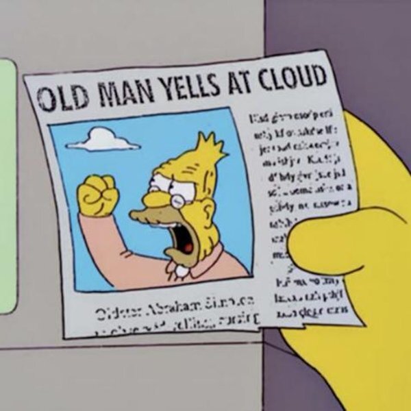 Old Man Yells At Cloud.jpg